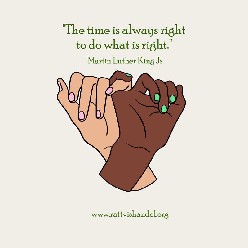 The time is always right to do what is right.